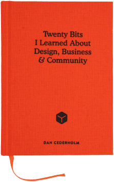 Twenty Bits I Learned About Design, Business & Community